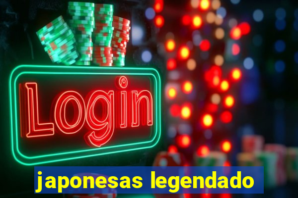 japonesas legendado